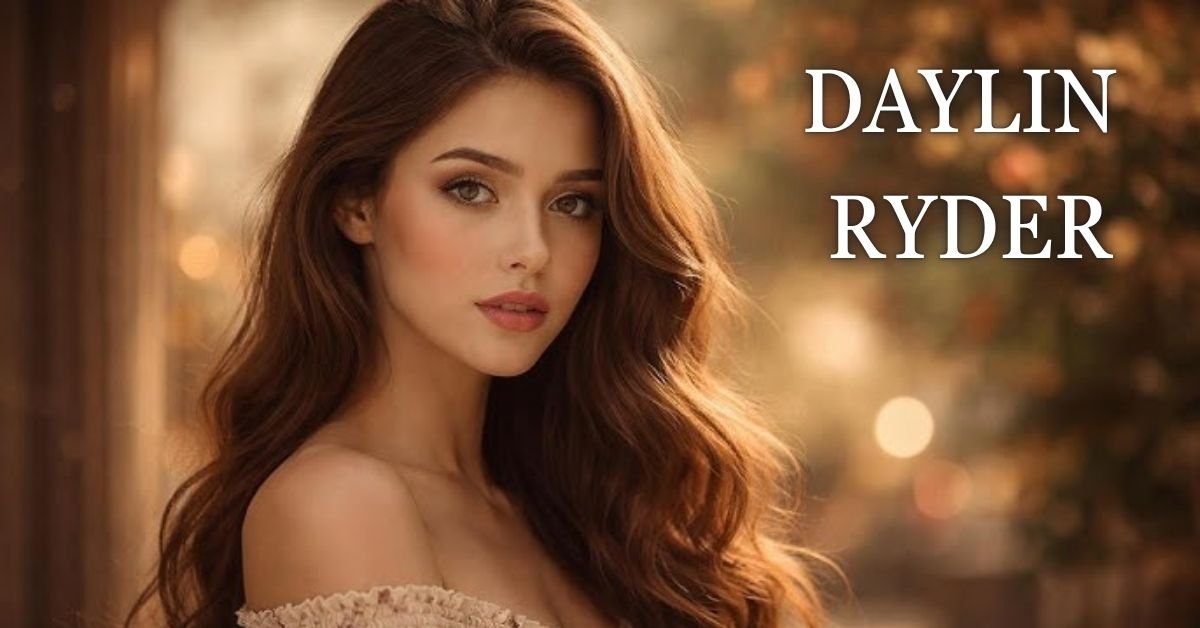 Daylin Ryder: A Rising Name Worth Knowing Today